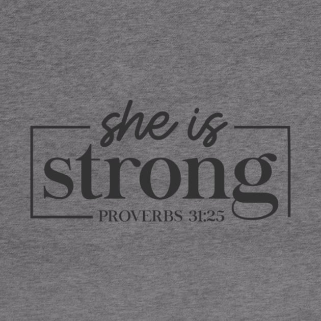 She is Strong Christian TShirt by Her Typography Designs